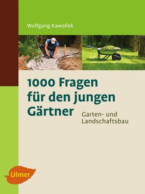 cover image of 1000 Fragen für den jungen Gärtner. Garten- und Landschaftsbau